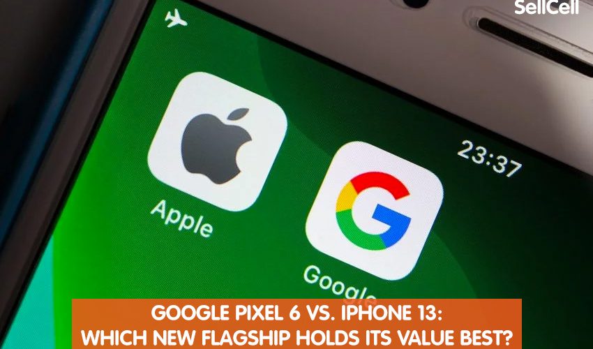 Google Pixel 6 vs. iPhone 13: Which New Flagship Holds Its Value Best?