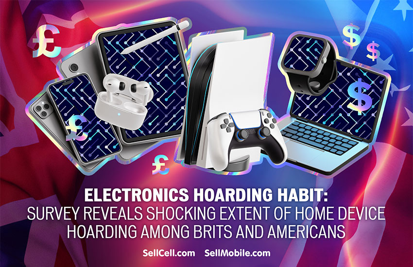 Electronics Hoarding Habit - Survey Reveals Shocking Extent Of Home Device Hoarding Among Brits And Americans